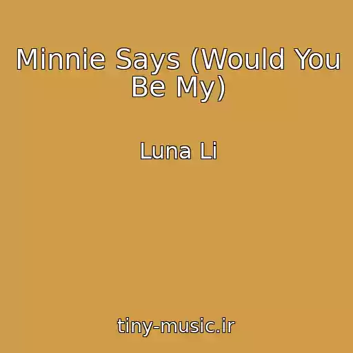 کاور آهنگ Minnie Says (Would You Be My) از Luna Li