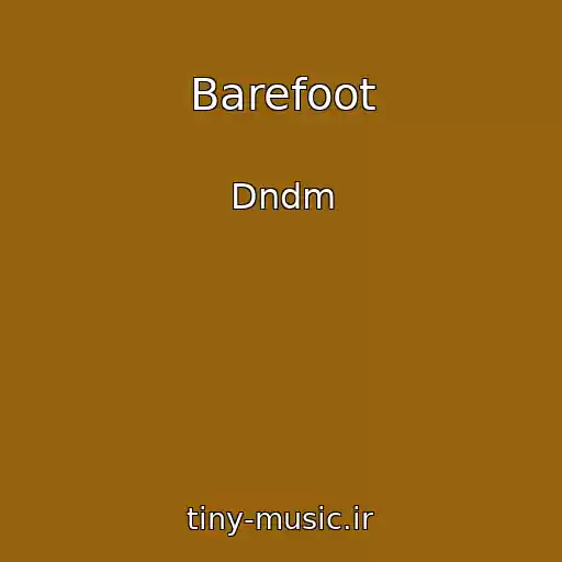 کاور آهنگ Barefoot از Dndm