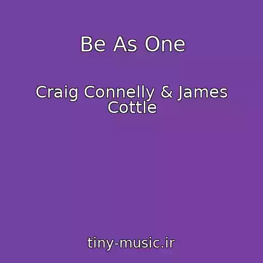 کاور آهنگ Be As One از Craig Connelly & James Cottle