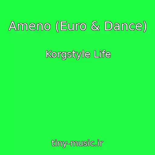 کاور آهنگ Ameno (Euro & Dance) از Korgstyle Life