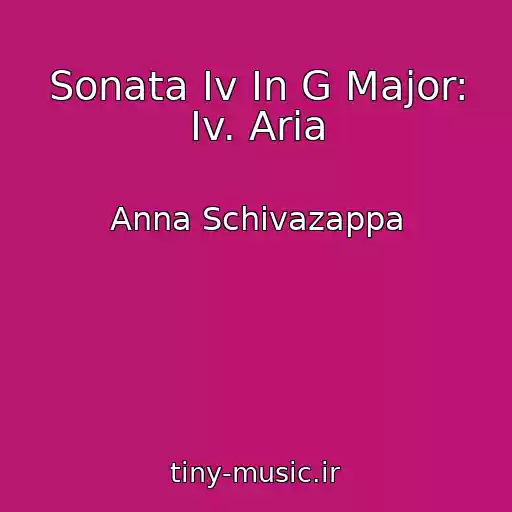 کاور آهنگ Sonata Iv In G Major: Iv. Aria از Anna Schivazappa