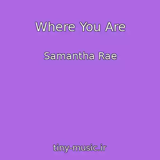 کاور آهنگ Where You Are از Samantha Rae