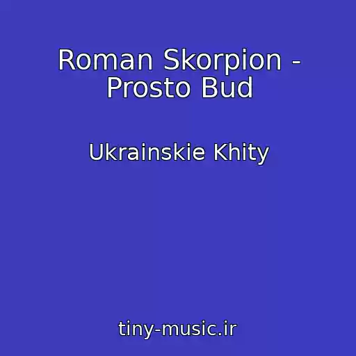 کاور آهنگ Roman Skorpіon - Prosto Bud از Ukrainskie Khity