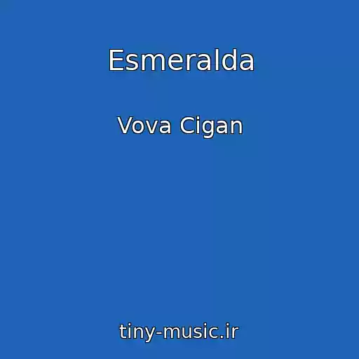 کاور آهنگ Esmeralda از Vova Cigan