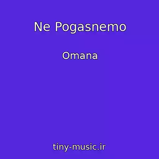 کاور آهنگ Ne Pogasnemo از Omana