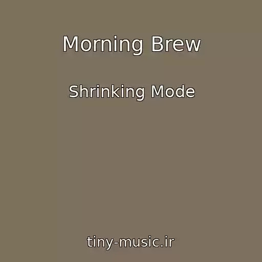 کاور آهنگ Morning Brew از Shrinking Mode