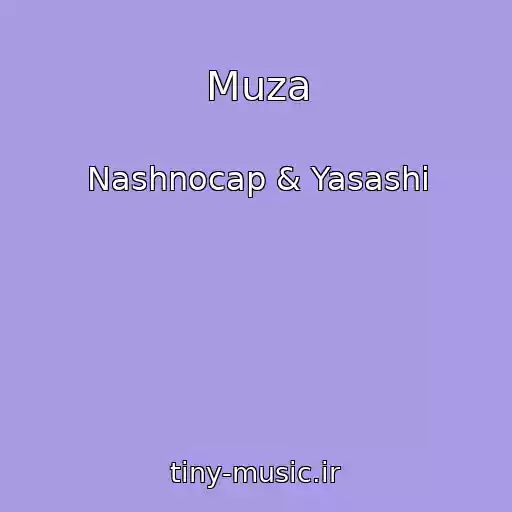 کاور آهنگ Muza از Nashnocap & Yasashi