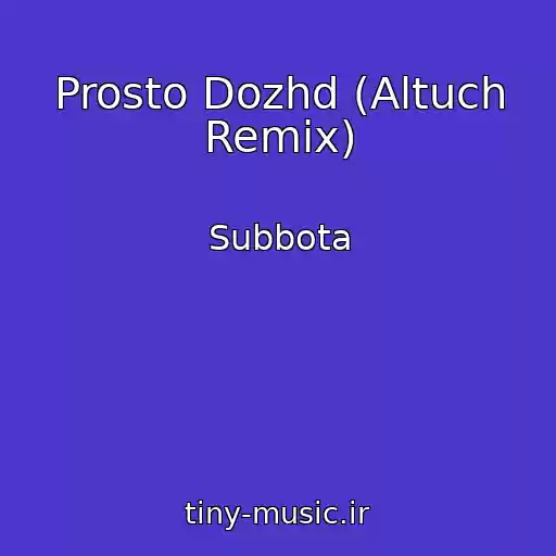 کاور آهنگ Prosto Dozhd (Altuch Remix) از Subbota