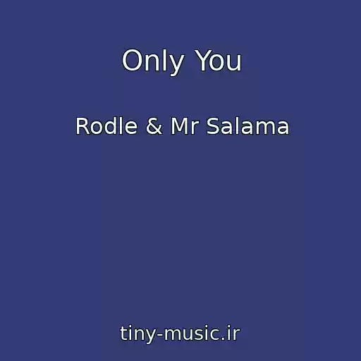 کاور آهنگ Only You از Rodle & Mr Salama