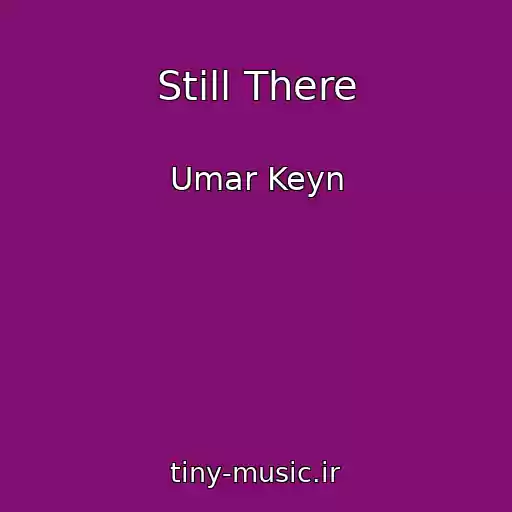 کاور آهنگ Still There از Umar Keyn