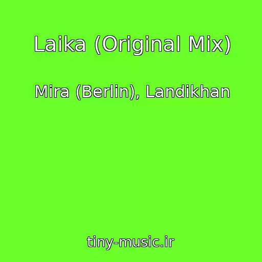 کاور آهنگ Laika (Original Mix) از Mira (Berlin), Landikhan