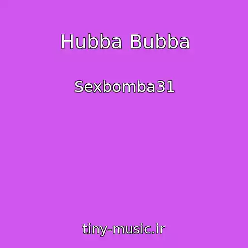 کاور آهنگ Hubba Bubba از Sexbomba31