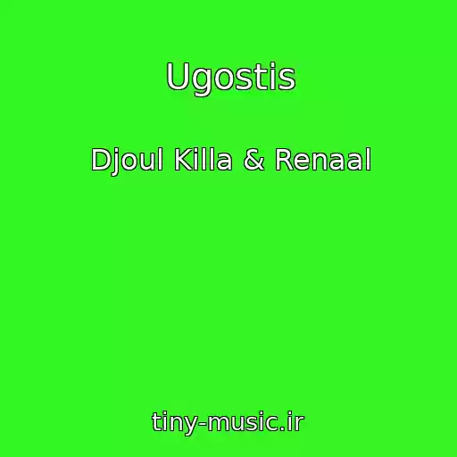 کاور آهنگ Ugostis از Djoul Killa & Renaal