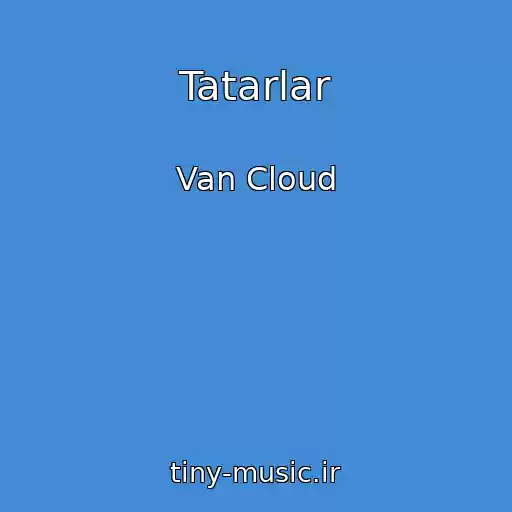 کاور آهنگ Tatarlar از Van Cloud