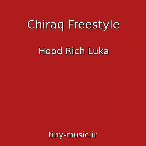 کاور آهنگ Chiraq Freestyle از Hood Rich Luka