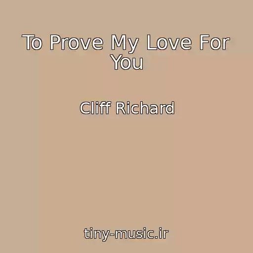 کاور آهنگ To Prove My Love For You از Cliff Richard