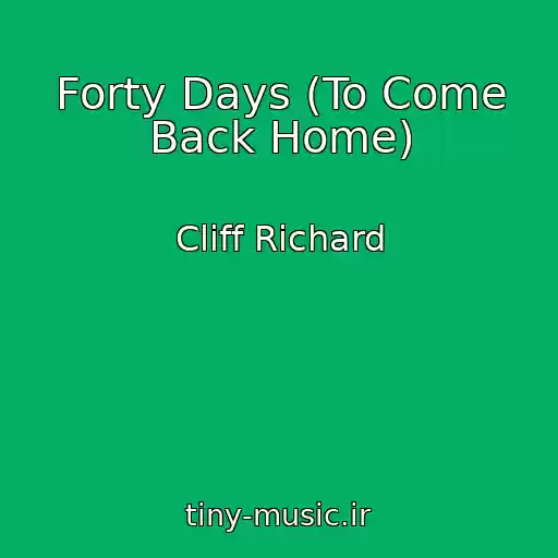 کاور آهنگ Forty Days (To Come Back Home) از Cliff Richard