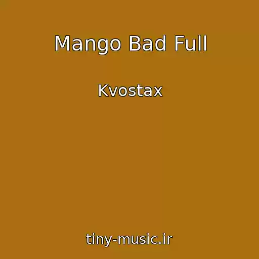 کاور آهنگ Mango Bad Full از Kvostax
