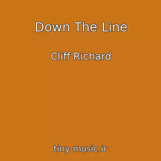 کاور آهنگ Down The Line از Cliff Richard