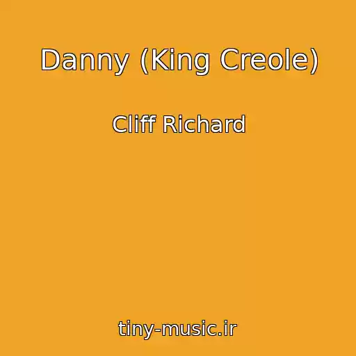کاور آهنگ Danny (King Creole) از Cliff Richard