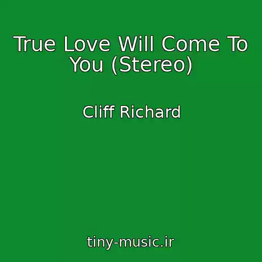 کاور آهنگ True Love Will Come To You (Stereo) از Cliff Richard