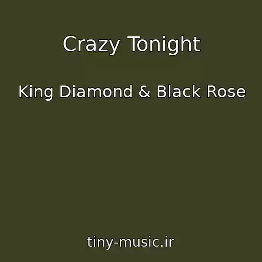 کاور آهنگ Crazy Tonight از King Diamond & Black Rose