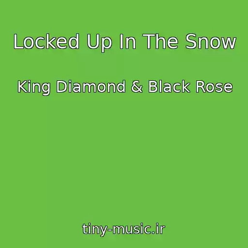 کاور آهنگ Locked Up In The Snow از King Diamond & Black Rose
