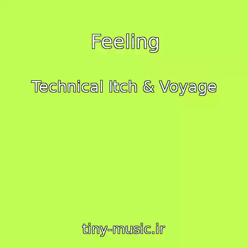 کاور آهنگ Feeling از Technical Itch & Voyage