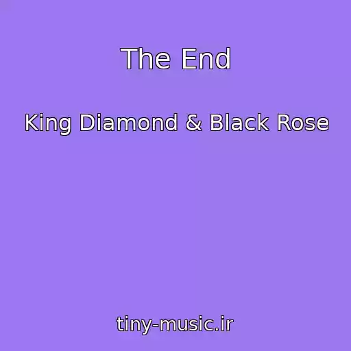 کاور آهنگ The End از King Diamond & Black Rose