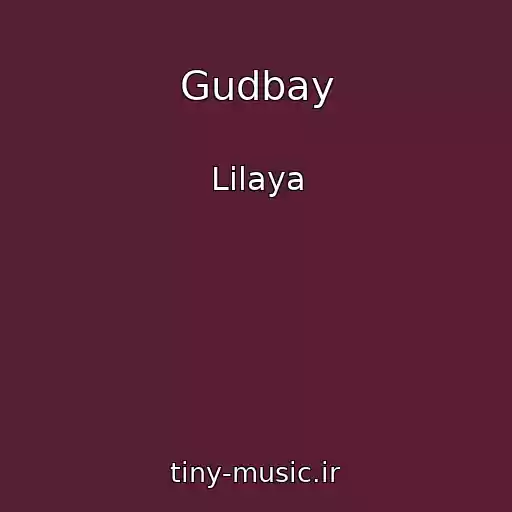 کاور آهنگ Gudbay از Lilaya