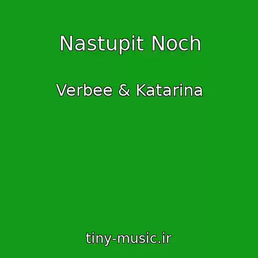 کاور آهنگ Nastupit Noch از Verbee & Katarina