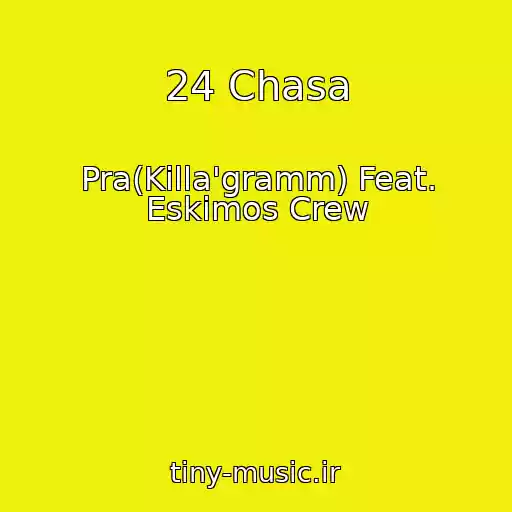 کاور آهنگ 24 Chasa از Pra(Killa'gramm) Feat. Eskimos Crew