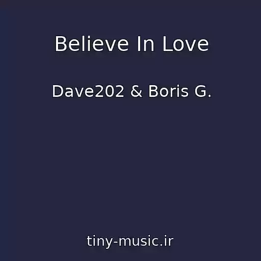 کاور آهنگ Believe In Love از Dave202 & Boris G.