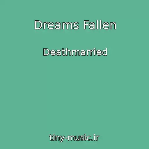 کاور آهنگ Dreams Fallen از Deathmarried