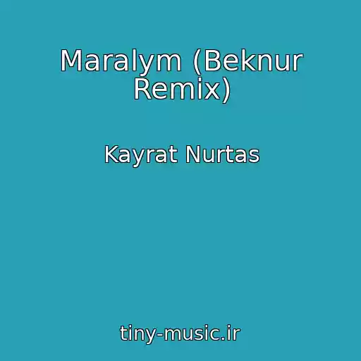 کاور آهنگ Maralym (Beknur Remix) از Kayrat Nurtas