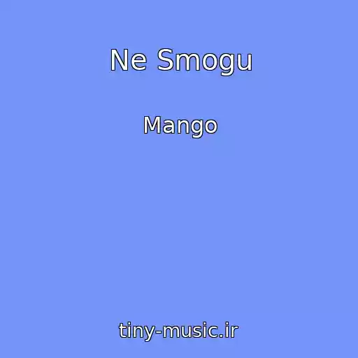 کاور آهنگ Ne Smogu از Mango