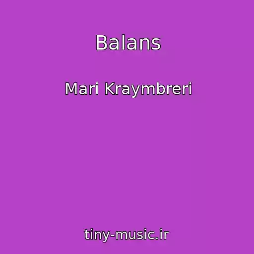 کاور آهنگ Balans از Mari Kraymbreri