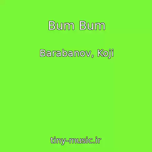 کاور آهنگ Bum Bum از Barabanov, Koji