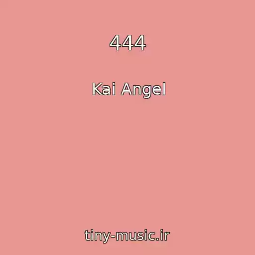 کاور آهنگ 444 از Kai Angel