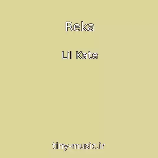کاور آهنگ Reka از Lil Kate