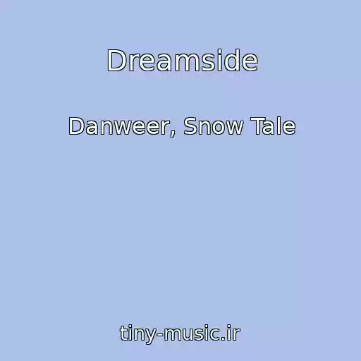 کاور آهنگ Dreamside از Danweer, Snow Tale
