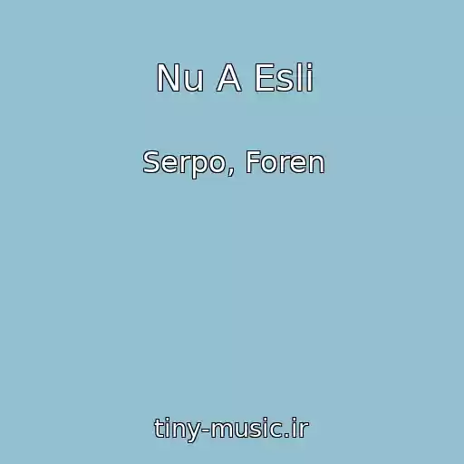 کاور آهنگ Nu A Esli از Serpo, Foren