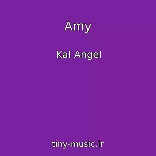 کاور آهنگ Amy از Kai Angel