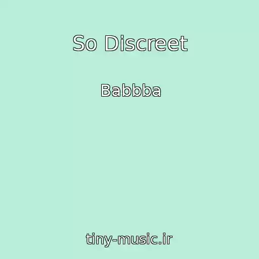 کاور آهنگ So Discreet از Babbba