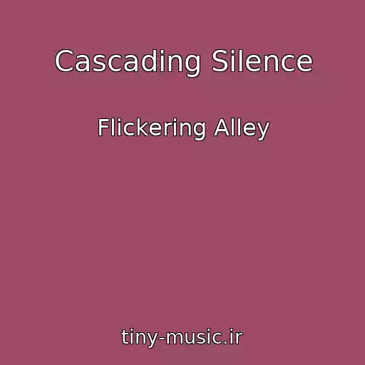 کاور آهنگ Cascading Silence از Flickering Alley