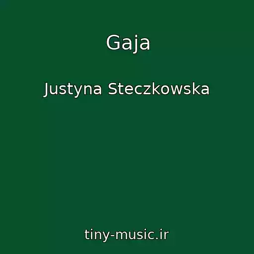 کاور آهنگ Gaja از Justyna Steczkowska