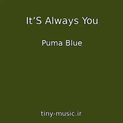 کاور آهنگ It’S Always You از Puma Blue