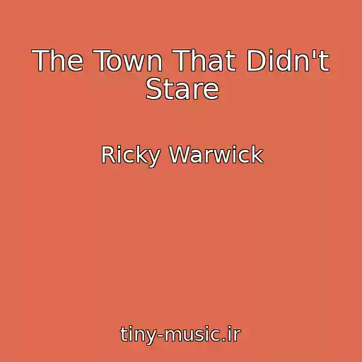 کاور آهنگ The Town That Didn't Stare از Ricky Warwick