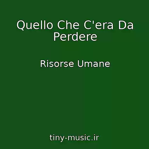 کاور آهنگ Quello Che C'era Da Perdere از Risorse Umane