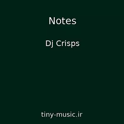 کاور آهنگ Notes از Dj Crisps